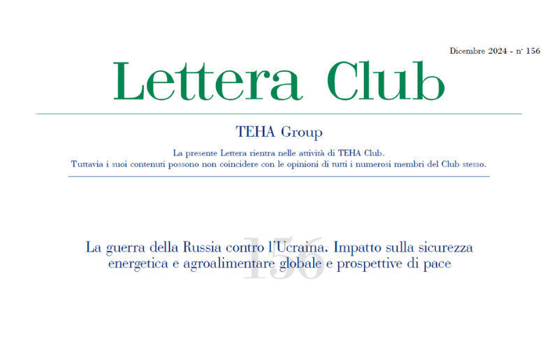 Lettera Club n. 156 - La guerra della Russia contro l’Ucraina. Impatto sulla sicurezza energetica e agroalimentare globale e prospettive di pace