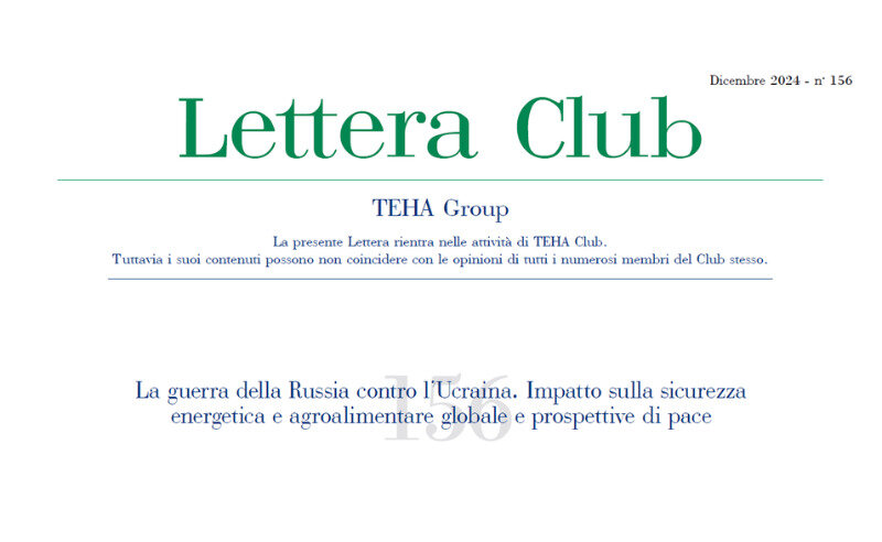 Lettera Club n. 156 - La guerra della Russia contro l’Ucraina. Impatto sulla sicurezza energetica e agroalimentare globale e prospettive di pace