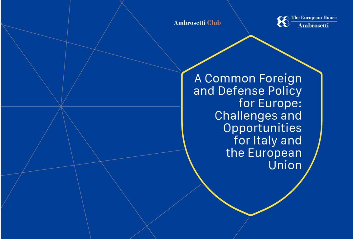 Position Paper - A Common Foreign and Defence Policy for Europe: challenges and opportunities for Italy and the European Union